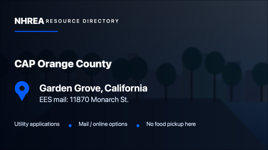 CAP Orange County — Garden Grove, California. Utility applications by mail or online; no food pickup at this office.