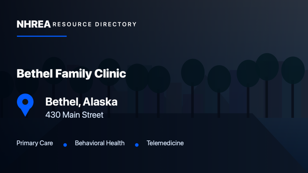 Bethel Family Clinic — Health Clinic & Behavioral Health resource listing in Bethel, Alaska