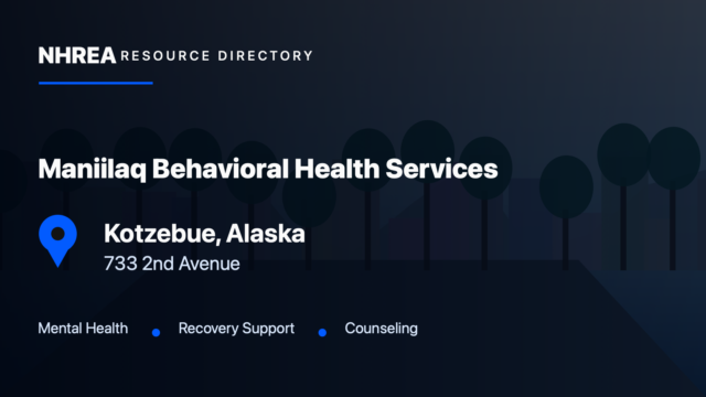 Maniilaq Association — Behavioral Health Services resource listing in Kotzebue, Alaska