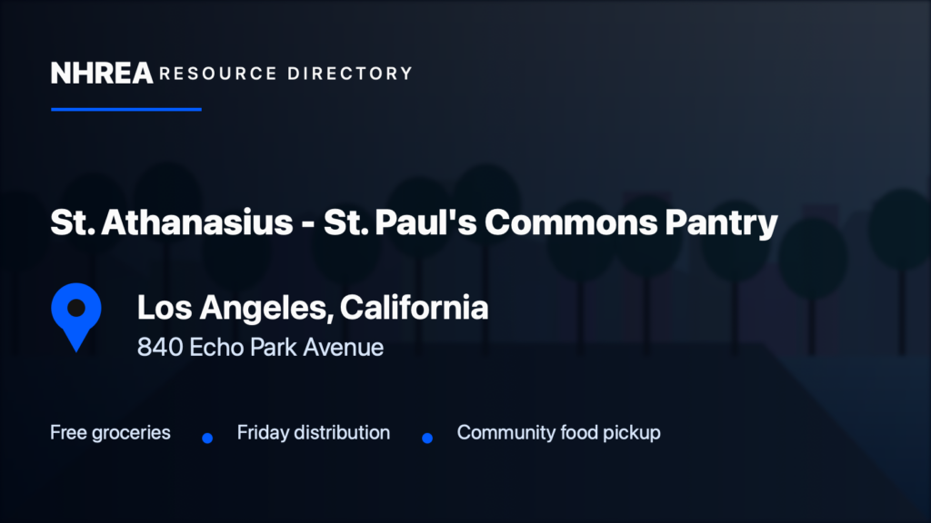 NHREA directory card for St. Athanasius - St. Paul's Commons Pantry in Los Angeles, California, 840 Echo Park Avenue. Free groceries; Friday distribution; Community food pickup.