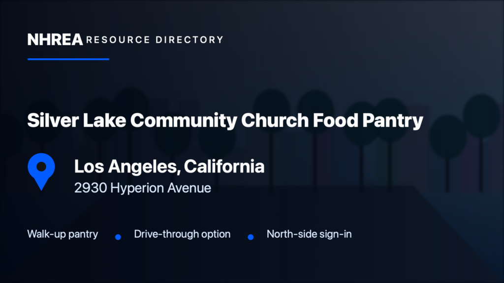 NHREA directory card for Silver Lake Community Church Food Pantry in Los Angeles, California, 2930 Hyperion Avenue. Walk-up pantry; Drive-through option; North-side sign-in.