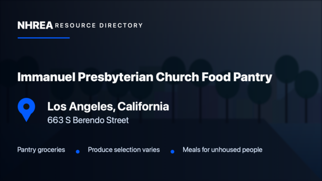 NHREA directory card for Immanuel Presbyterian Church Food Pantry in Los Angeles, California, 663 S Berendo Street. Pantry groceries; Produce selection varies; Meals for unhoused people.