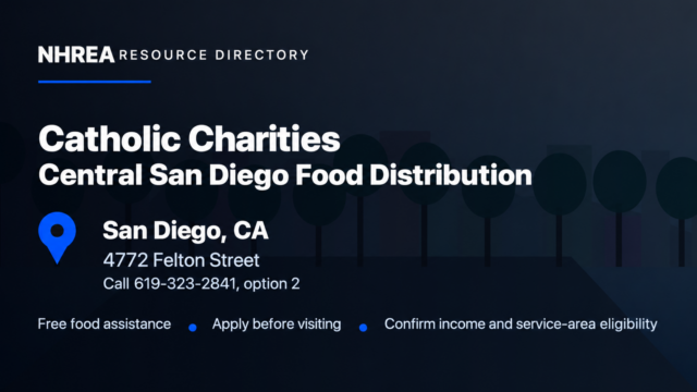 NHREA: Catholic Charities Central San Diego food distribution, 4772 Felton Street. Apply and confirm eligibility before visiting.