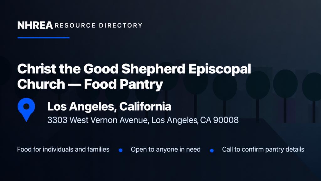 NHREA resource directory: Christ the Good Shepherd Episcopal Church Food Pantry, 3303 West Vernon Avenue, Los Angeles, California 90008.
