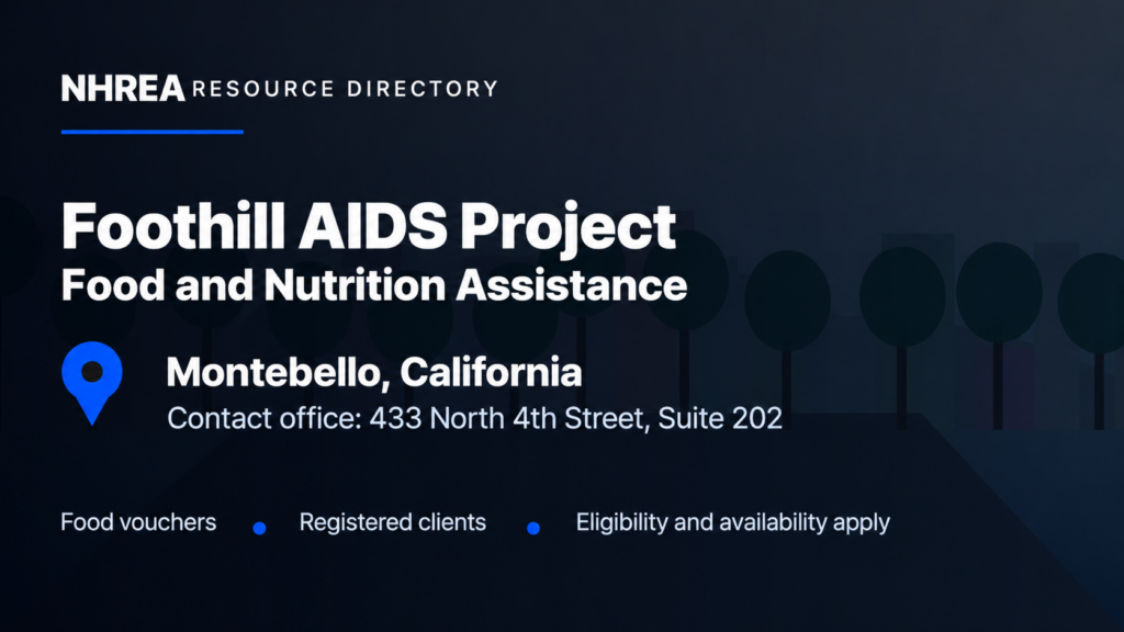 NHREA listing for Foothill AIDS Project food and nutrition assistance, Montebello contact office.