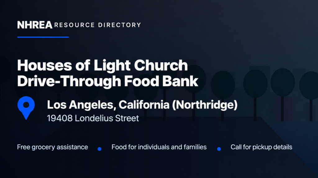 NHREA — Houses of Light Church Drive-Through Food Bank, 19408 Londelius Street, Los Angeles, California (Northridge).