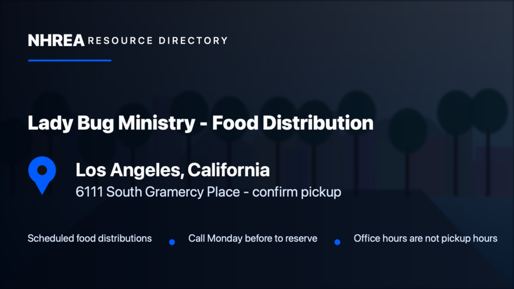 Lady Bug Ministry food distribution in Los Angeles, California. Call the Monday before distribution to reserve an appointment and confirm pickup at 6111 South Gramercy Place. Office hours are not pickup hours.