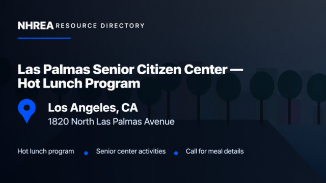 Las Palmas Senior Citizen Center Hot Lunch Program, Los Angeles — hot lunch, senior activities, call for meal details.