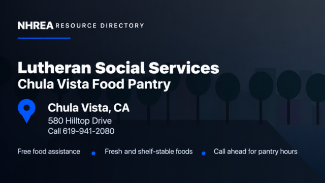 NHREA: Lutheran Social Services Chula Vista Food Pantry, 580 Hilltop Drive. Call 619-941-2080 for pantry hours.