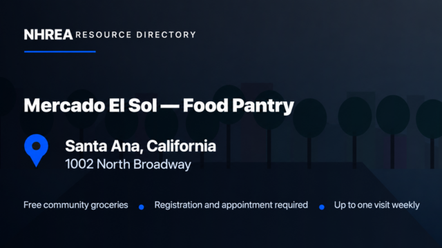 NHREA listing for Mercado El Sol Food Pantry, 1002 North Broadway, Santa Ana, California; free community groceries, registration and appointment required, up to one visit weekly.
