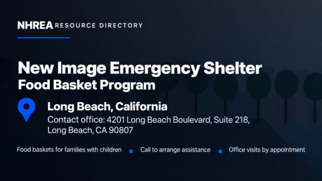 NHREA resource card for New Image Emergency Shelter Food Basket Program in Long Beach. Contact office: 4201 Long Beach Boulevard, Suite 218. Food baskets for families with children; call to arrange assistance. Office visits by appointment.