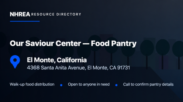 NHREA resource directory: Our Saviour Center Food Pantry, 4368 Santa Anita Avenue, El Monte, California 91731.
