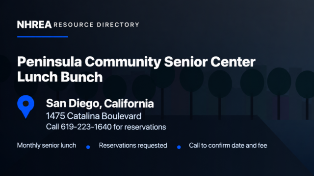 NHREA resource listing for Peninsula Community Senior Center Lunch Bunch at 1475 Catalina Boulevard, San Diego, California. Call 619-223-1640 for reservations.