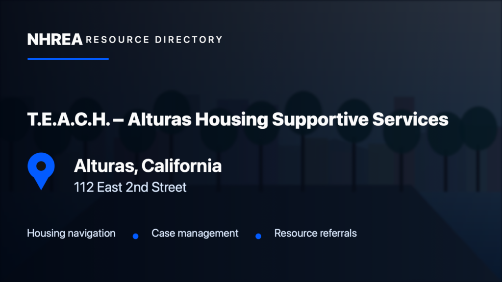 T.E.A.C.H. – Alturas Housing Supportive Services — Alturas, California. NHREA resource directory card.