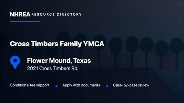 NHREA directory card for Cross Timbers Family YMCA in Flower Mound, Texas; 2021 Cross Timbers Rd.. Conditional fee support; Apply with documents; Case-by-case review.